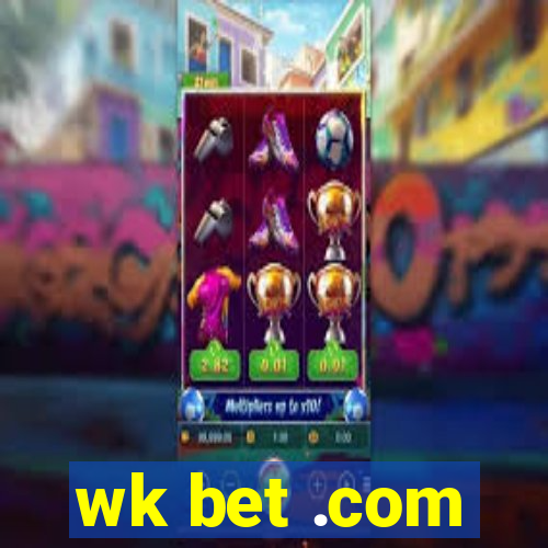 wk bet .com